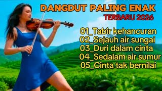 Dangdut Paling Enak 2026tabir Kehancuran cocok Buat Teman Santai 