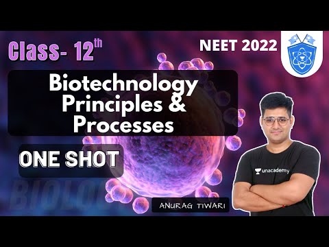 Biotechnology Principles & Processes Class 12 | One Shot | NEET Biology | Anurag Tiwari