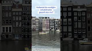 Hollandada Verilen Vekaletnamenin Türkiyede Geçerli Midir?