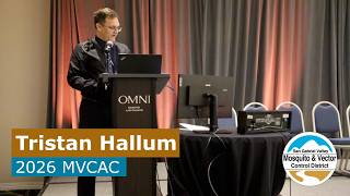 Mosquito and Vector Control Association of California (MVCAC) Conference, Tristan Hallum