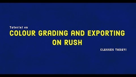 Colour grading and exporting - Premiere Rush