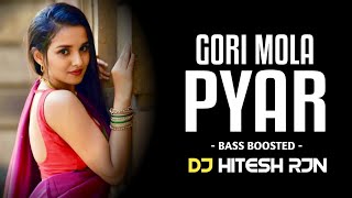 GORI MOLA PYAR | BASS BOOSTED | CG REMIX | DJ SONG | CG RHYTHM | VIRAL SONG | DJ HITESH RJN