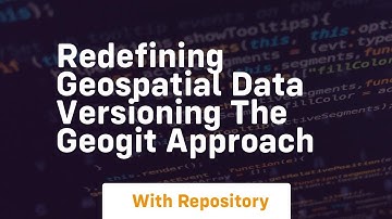 Redefining geospatial data versioning the geogit approach