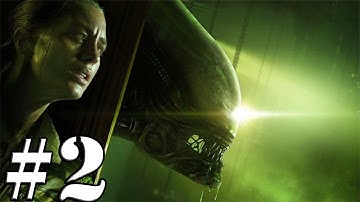Alien: Isolation - Walkthrough Gameplay Part 2 [ HD ]