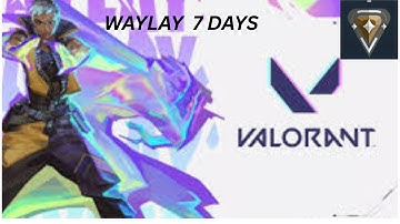 I instalocked WAYLAY for 7 days