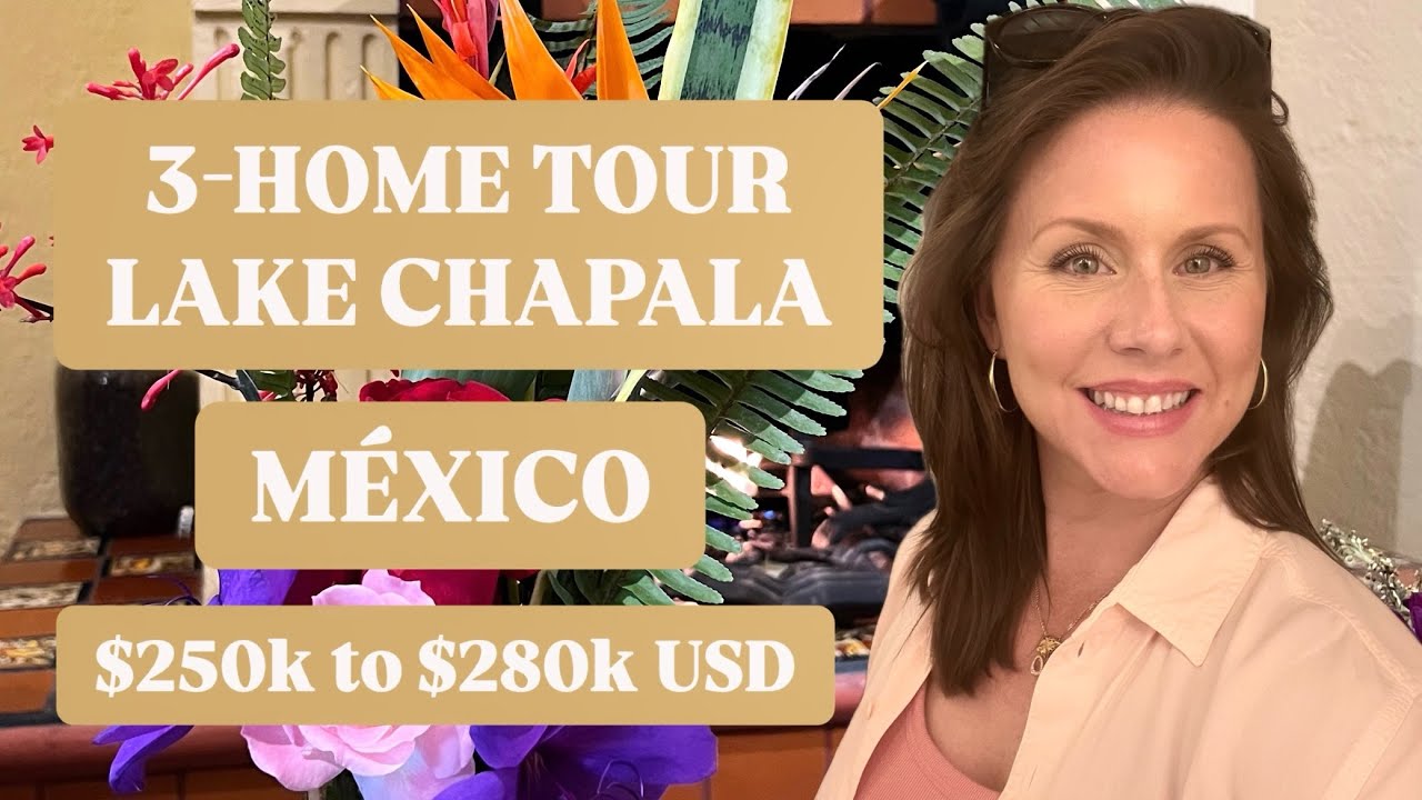 3-Property Tour $250k to $280k USD - Lake Chapala, Mexico