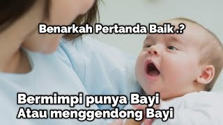 Download lagu Arti Mimpi Menggendong Bayi Mp3 Video Mp4