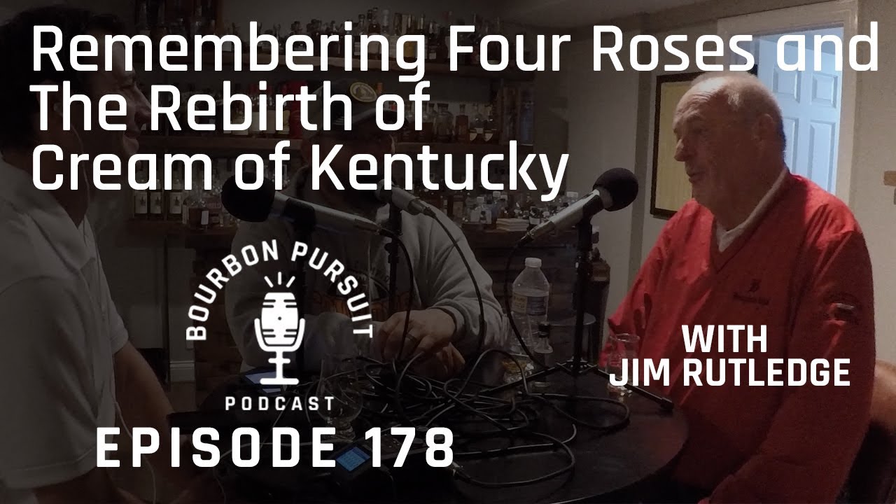Jim Rutledge Four Roses Remembering Four Roses and The Rebirth of Cream of Kentucky with Jim ...