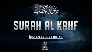 Surah Al-Kahf (سورة الكهف) | Listen Every Friday | Beautiful Quran Recitation for Peace \u0026 Blessings