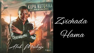 Alick Macheso - Zvichada Hama 2024 (Kupa Kuturika Album)