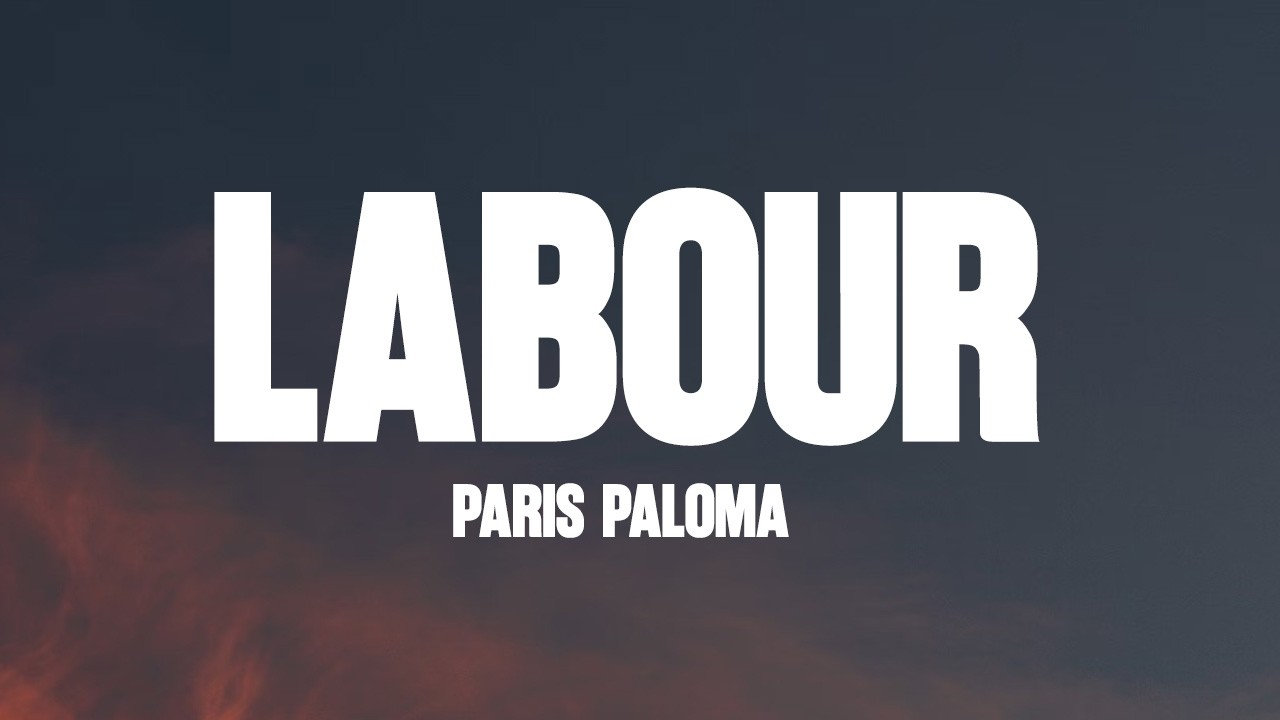 Labor Text Paris Paloma - Labour (Lyrics) - YouTube