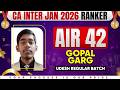 🥇CA Inter Result Jan 26 | CA Inter AIR 42 - Gopal Garg🔥 | CA Inter 2026 | CA Inter Success Story