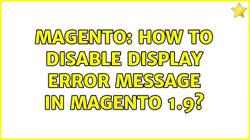 Magento: How to disable display error message in magento 1.9?