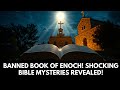 BANNED BOOK OF ENOCH EXPOSES ANCIENT SECRETS! SHOCKING BIBLE MYSTERIES REVEALED!