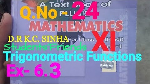 Bihar Board Math XI K.C SINHA Ex- 6.3 Q.No - 24 Trigonometric Functions Ka Solution.