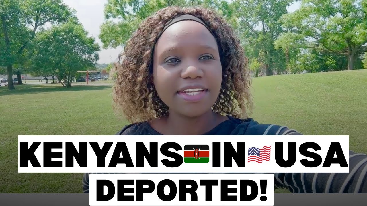 MISTAKE GETTING KENYANS DEPORTED FROM USA