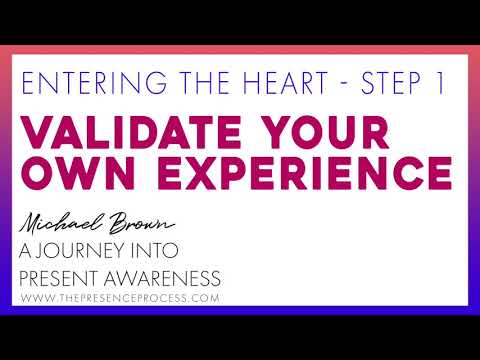 Validate your own experience STEP 1/4 - by Michael Brown