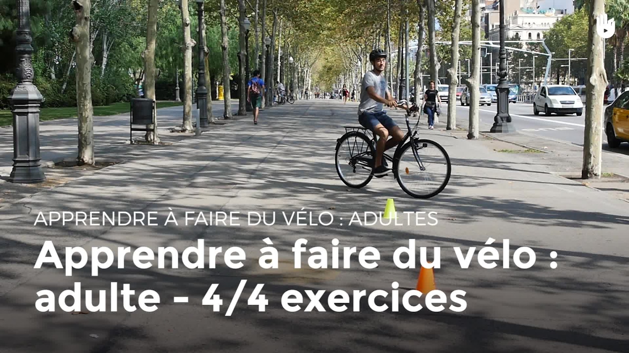 Apprendre à faire du vélo : adulte - 4/4 exercices | Cyclisme - YouTube
