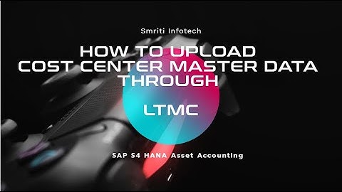 How to Upload Cost Center Master through LTMC