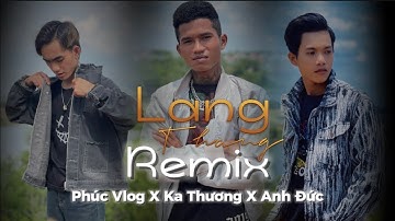 LANG THANG REMIX HÓT TIKTOK | PHÚC VLOG X KA THƯƠNG [ ĐTP OFFICAL MV ]