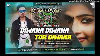 Diwana Diwana Hame Tor Diwana (EDM Compitition Vibration)Khorta Hit song dj Sishir SM X Dj Bidyut BK