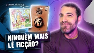 SÓ 1 ENTRE OS 10 LIVROS MAIS VENDIDOS NO BRASIL É DE FICÇÃO