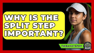 Why Is The Split Step Important? - The Racket Xpert