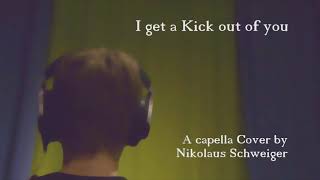 I Get A Kick Out Of You - A Capella Cover By Nikolaus Schweiger