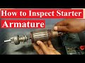 How to inspect starter motor armature