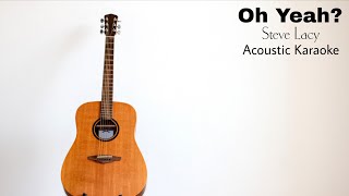 Steve Lacy - oh yeah (Acoustic Karaoke) Guide