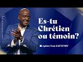 ES-TU CHRÉTIEN OU TÉMOIN ? - APÔTRE YVAN CASTANOU