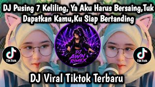DJ PUSING TUJUH KELILING YA AKU HARUS BERSAING FYP TIKTOK | ASTAGA BERCANDA VIRAL TIKTOK TERBARU! 
