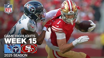 Tennessee Titans vs. San Francisco 49ers Game Highlights | NFL 2025 Season Week 15