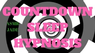 Famous Guide to Falling Asleep Featuring Jade - Hypnosis Sleep Countdown - ASMR - Female Voice Profile