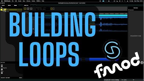 How to use Fmod - Building Loops