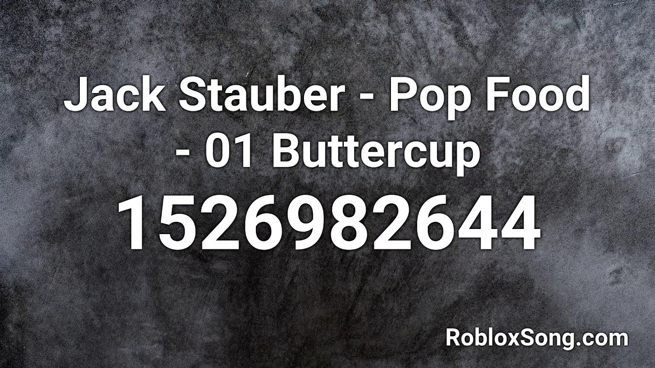 Jack Stauber Pop Food 01 Buttercup Roblox Id Roblox Music Code Youtube - jack stauber two time roblox id roblox music codes 2020