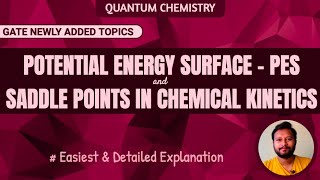Saddle Points in Chemical Kinetics & Potential Energy Surface (PES) | GATE Newly Added Topics