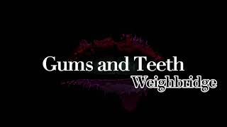 Gums and Teeth - Weighbridge (Lyrics)