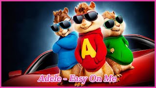 Adele - Easy on me (Chipmunks)