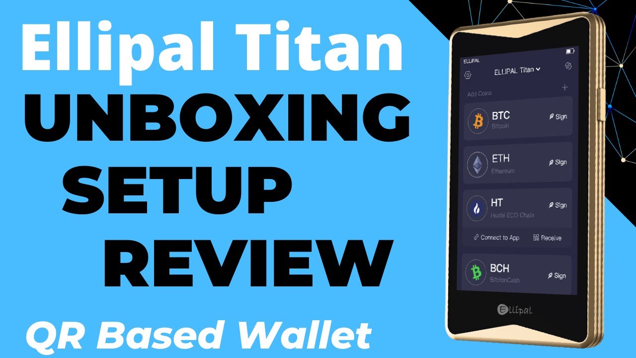 Unboxing Setup And Review Ellipal Titan Hardware Cryptocurrency Wallet Bitcoin Ethereum Bsc Youtube