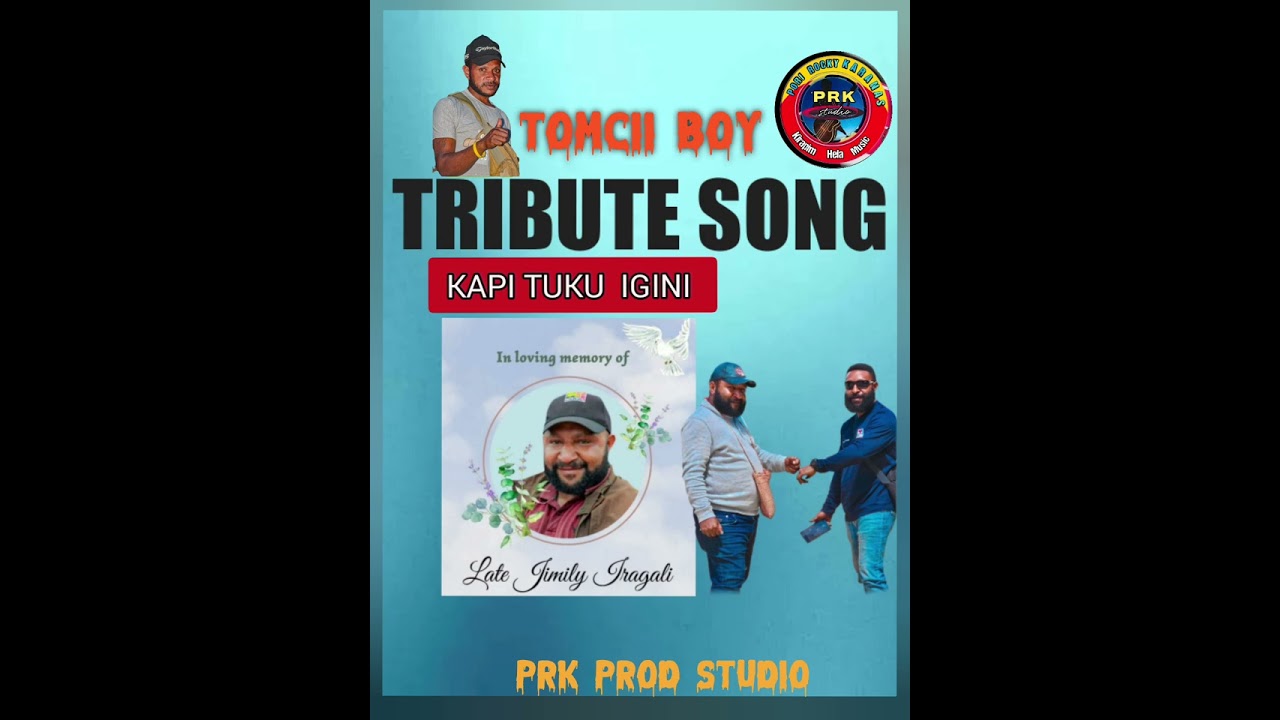 Kapi tuku igini late Jimily Iragali Tribute Song, by Tomcii Boy 2026..PRK STUDIO 