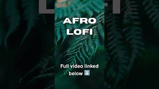 Afro Lofi = Brain Hack #afrolofi #studybeats #focusmusic