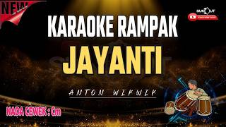Download lagu 🔴KARAOKE JAYANTI - ANTON WIKWIK | VERSI BAJIDOR RAMPAK | NADA RENDAH WANITA ‼️