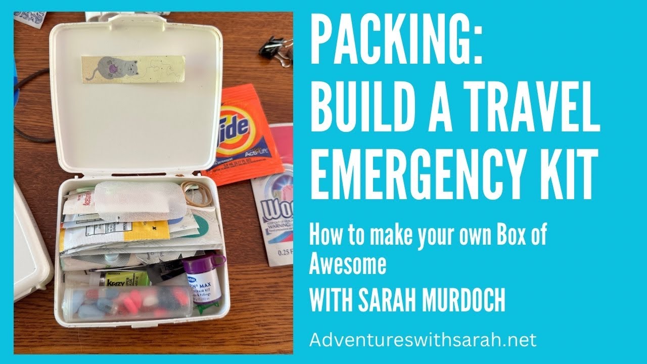 Packing Tips: How to Assemble a Travel Emergency Kit, AKA “Box of Awesome”  - YouTube