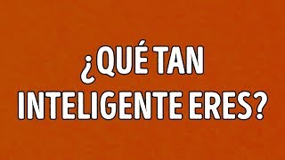 ¿Qué tan inteligente eres para tu edad?