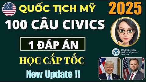 [New Update] 🛑 100 CÂU THI QUỐC TỊCH MỸ 2025 🛑 HỌC CẤP TỐC - 1 ĐÁP ÁN 🛑 Dễ Học - Dễ Nhớ