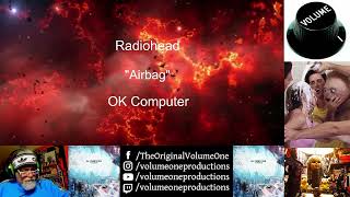 Radiohead - 1st Time Reaction "Airbag" by Volume One - Ok Computer - WE BEGIN ANOTHER MASTERPIECE!!