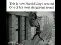 This is how Harold Lloyd created One of his most dangerous scene