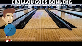 Caillou Goes Bowling