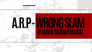 ARP - Wrong Slang (Famine Riddim) Remix (Your Crew)